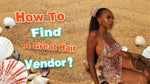 16 Tips To Find A Great Human Hair Vendor - Sdamey
